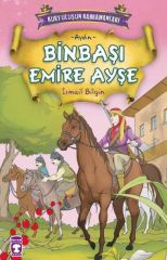 Binbaşı Emire Ayşe - Kurtuluşun Kahramanları 1 (8) İSMAİL BİLGİN