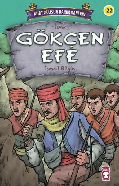 Gökçen Efe - Kurtuluşun Kahramanları 3 İSMAİL BİLGİN