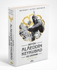 Büyük Alaeddin Keykubad ve Zamanı Ciltli MEHMET ALTAY KÖYMEN