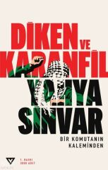 Diken ve Karanfil Bir Komutanın Kaleminden YAHYA SİNVAR