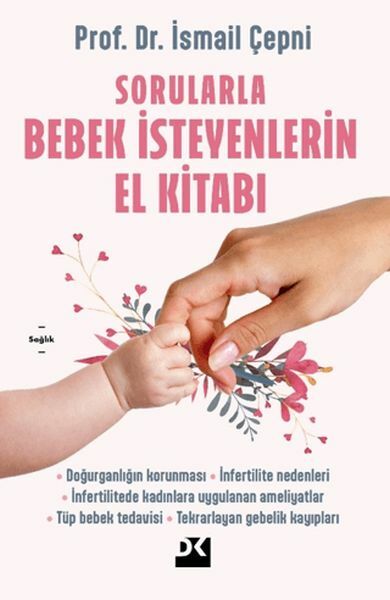 Sorularla Bebek İsteyenlerin El Kitabı İSMAİL ÇEPNİ