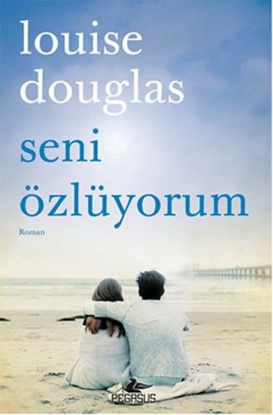 Seni Özlüyorum LOUİSE DOUGLAS