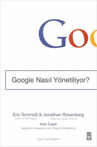 Google Nasıl Yönetiliyor? (Ciltli) ERİC SCHMİDT, JONATHAN ROSENBERG