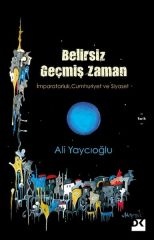 Belirsiz Geçmiş Zaman ALİ YAYCIOĞLU