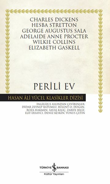 Perili Ev (K.Kapak) CHARLES DICKENS, HESBA STRETTON, GEORGE AUGUSTUS SALA, ADELAIDE ANNE PROCTER, WILKIE COLLINS, ELIZABETH GASKELL