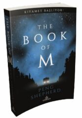 The Book Of M Kıyamet Başlıyor Ciltsiz PENG SHEPHERD