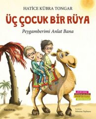 Üç Çocuk Bir Rüya Peygamberimi Anlat Bana HATİCE KÜBRA TONGAR