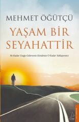 Yaşam Bir Seyahattir MEHMET ÖĞÜTÇÜ