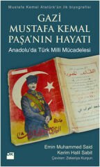 Gazi Mustafa Kemal Paşa'Nın Hayatı EMİN MUHAMMED SAİD-KERİM HALİL