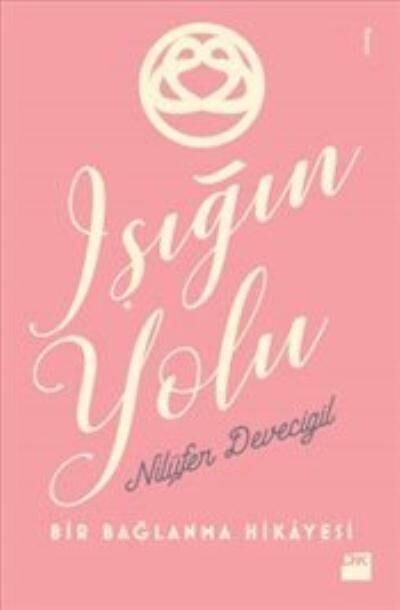 Işığın Yolu NILÜFER DEVECIGIL