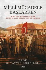 Milli Mücadele Başlarken PROF. M. TAYYİB GÖKBİLGİN