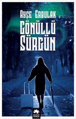 Gönüllü Sürgün AYŞE ERBULAK