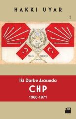 İki Darbe Arasında Chp 1960-1971 HAKKI UYAR