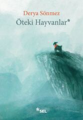 Öteki Hayvanlar DERYA SÖNMEZ