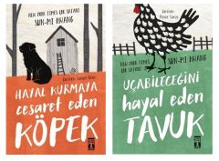 Uçabileceğini Hayal Eden Tavuk + Hayal Kurmaya Cesaret Eden Köpek 2 Kitap Set