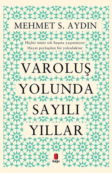 Varoluş Yolunda Sayılı Yıllar MEHMET S. AYDIN
