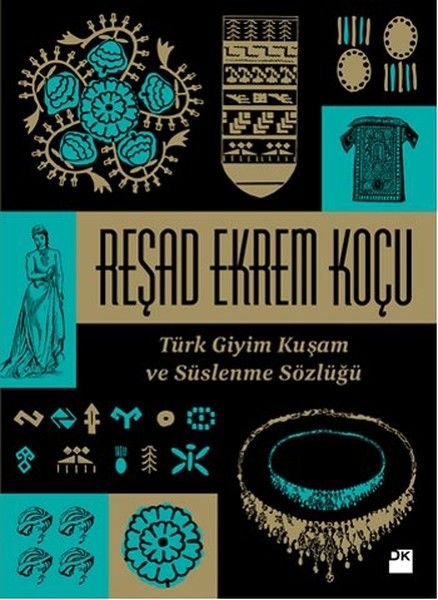 Türk Giyim Kuşam Ve Süslenme Sözlüğü REŞAD EKREM KOÇU