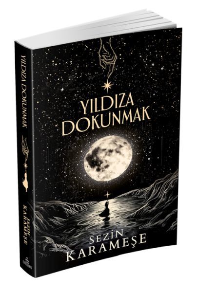Yıldıza Dokunmak SEZİN KARAMEŞE