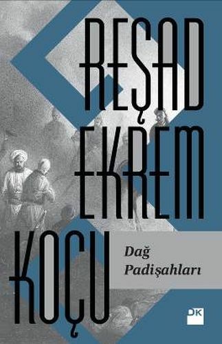 Dağ Padişahları REŞAD EKREM KOÇU