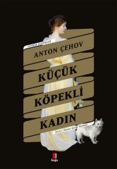 Küçük Köpekli Kadın ANTON ÇEHOV