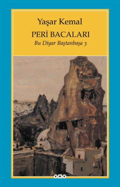 Bu Diyar Baştanbaşa 3 Peri Bacaları YAŞAR KEMAL