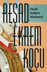 Fatih Sultan Mehmed REŞAD EKREM KOÇU