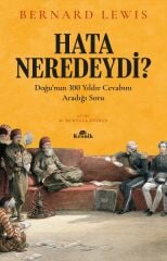 Hata Neredeydi Doğunun 300 Yıldır Cevabını Aradığı Soru BERNARD LEWİS