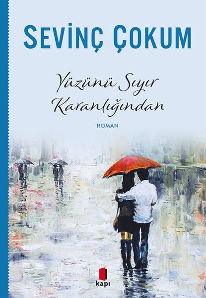 Yüzünü Sıyır Karanlığından SEVİNÇ ÇOKUM