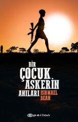 Bir Çocuk Askerin Anıları ISHMAEL BEAH