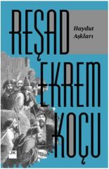 Haydut Aşkları REŞAD EKREM KOÇU
