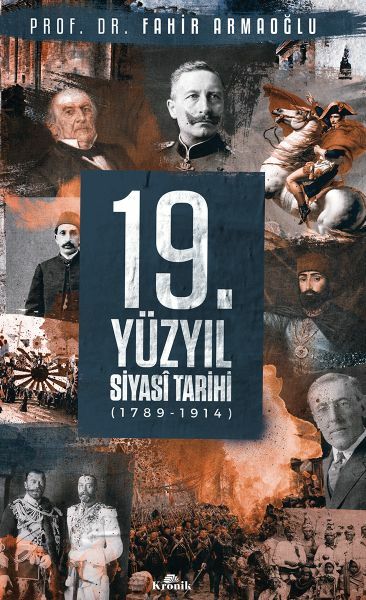 19. Yüzyıl Siyasi Tarihi, 1789 1914 Ciltli FAHİR ARMAOĞLU