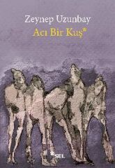 Acı Bir Kuş ZEYNEP UZUNBAY
