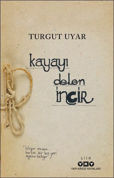Kayayı Delen İncir TURGUT UYAR