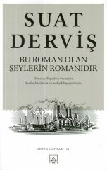 Bu Roman Olan Şeylerin Romanıdır SUAT DERVİŞ
