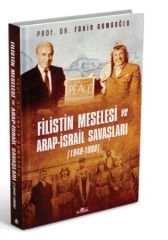 Filistin Meselesi ve Arap İsrail Savaşları 1948 1988 Cilti FAHİR ARMAOĞLU