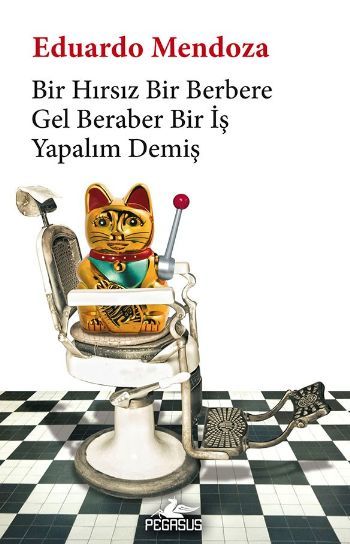 Bir Hırsız Bir Berbere Gel Beraber Bir İş Yapalım Demiş EDUARDO MENDOZA