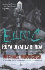 Elric Rüya Diyarlarında MİCHAEL MOORCOCK