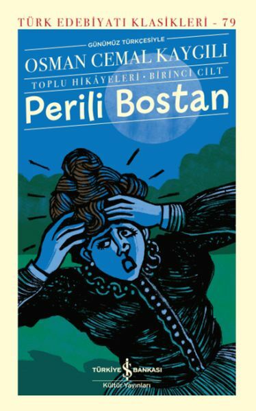 Perili Bostan - Toplu Hikâyeleri 1. Cilt (K. Kapak) OSMAN CEMAL KAYGILI