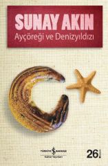 Ayçöreği Ve Denizyıldızı SUNAY AKIN