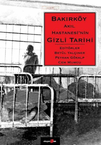 Bakırköy Akıl Hastanesi'nin Gizli Tarihi KOLEKTİF