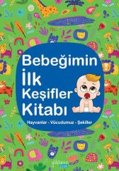 Bebeğimin İlk Keşifler Kitabı Hayvanlar – Vücudumuz – Şekiller