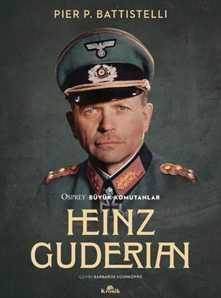 Heinz Guderian PİER P. BATTİSTELLİ