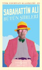 Bütün Şiirleri (Sabahattin Ali) SABAHATTİN ALİ