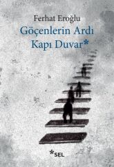 Göçenlerin Ardı Kapı Duvar FERHAT EROĞLU