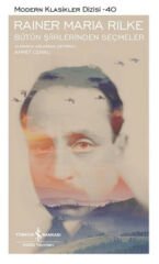 Raıner Marıa Rılke-Bütün Şiirlerinden Seçmeler RAINER MARIA RILKE