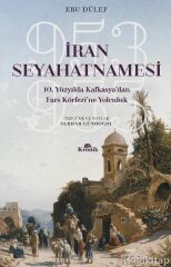 İran Seyahatnamesi 10. Yüzyılda Kafkasya'dan Fars Körfezi'ne Yolculuk 953 955 EBU DÜLEF