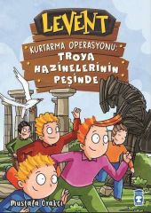 Levent Kurtarma Operasyonu Troya Hazinelerinin Peşinde MUSTAFA ORAKÇI