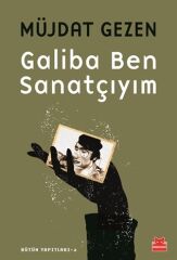 Galiba Ben Sanatçıyım MÜJDAT GEZEN
