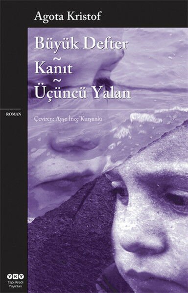 Büyük Defter Kanıt Üçüncü Yalan AGOTA KRİSTOF