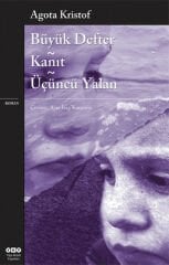 Büyük Defter Kanıt Üçüncü Yalan AGOTA KRİSTOF